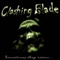 Clashing Blade : Sometimes They Return